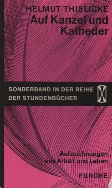 Auf Kanzel und Katheder : Aufzeichn. aus Arbeit u. Leben / Helmut Thielicke