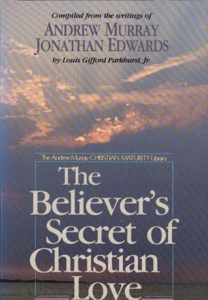 The believer's secret of Christian love