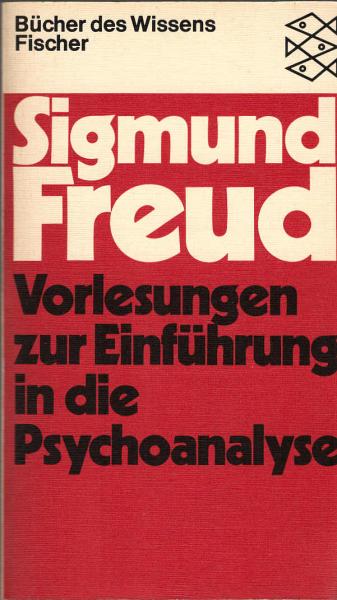 Vorlesungen zur Einführung in die Psychoanalyse / Sigmund Freud