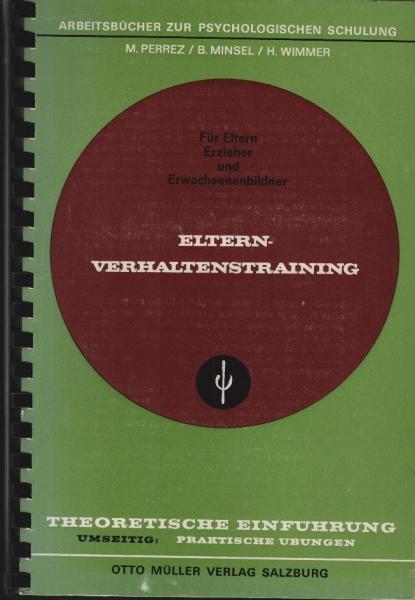 Eltern-Verhaltenstraining : Theoretische Einführung / Praktische Übungen