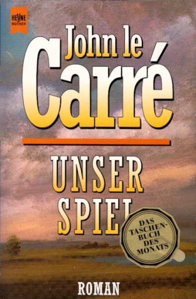 Unser Spiel : Roman / John LeCarré. Aus dem Engl. von Werner Schmitz