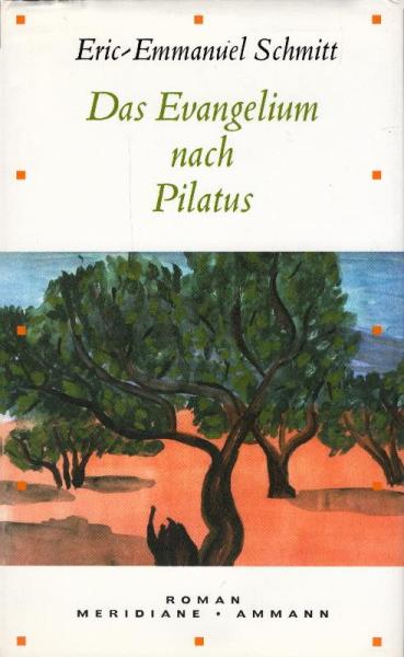 Das Evangelium nach Pilatus : Roman / Eric-Emmanuel Schmitt. Aus dem Franz. von Brigitte Grosse