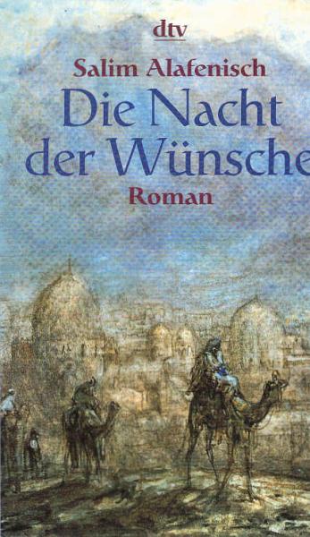 Die Nacht der Wünsche : Roman / Salim Alafenisch