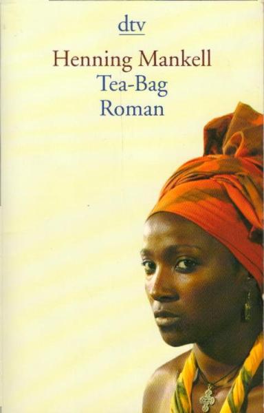 Tea-Bag : Roman / Henning Mankell. Aus dem Schwed. von Verena Reichel