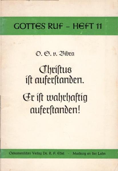 Gottes Ruf H. 11. Christus ist auferstanden! Er ist wahrhaftig auferstanden! / O. S. v. Bibra