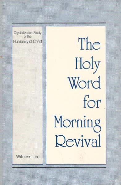 Holy Word for Morning Revival : Crystallization-study of the humanity of Christ