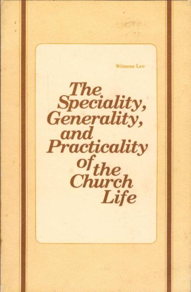 The speciality, generality, and practicality of the church life