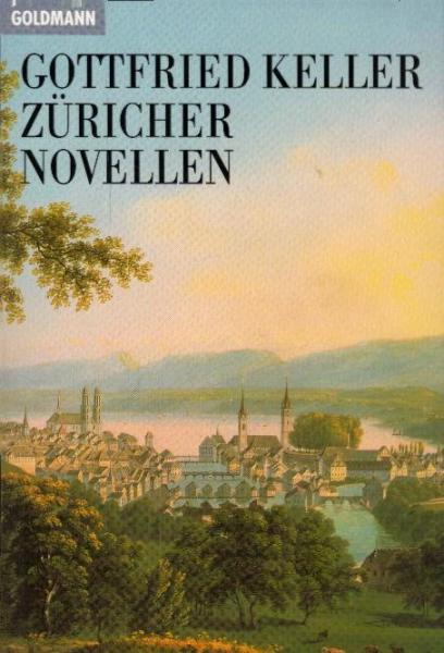 Züricher Novellen / Gottfried Keller. Mit einem Nachw., einer Zeittaf. zu Keller und bibliograph. Hinweisen von Gert Sauermeister sowie mit Anm. von Wolfgang Schömel