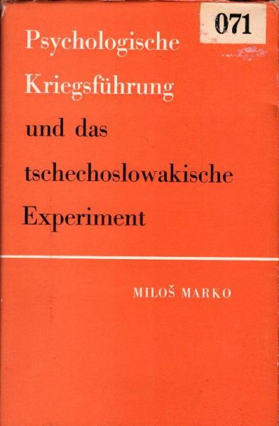 Psychologische Kriegsführung und das tschechoslowakische Experiment / Milo? Marko. [Dt. von Stepán Engel]
