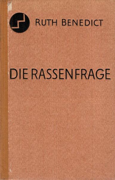 Die Rassenfrage in Wissenschaft und Politik / Ruth Benedict. Übers. von E. Stark