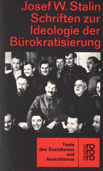 Schriften zur Ideologie der Bürokratisierung / Josef W. Stalin. Hrsg. von Günter Hillmann