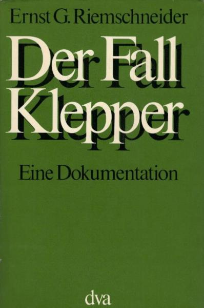 Der Fall Klepper : eine Dokumentation / Ernst G. Riemschneider