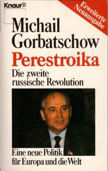 Perestroika : die 2. russische Revolution ; eine neue Politik für Europa und die Welt / Michail Gorbatschow. [Aus d. Amerikan. von Gabriele Burkhardt ...]
