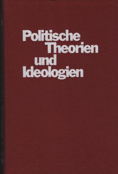 Politische Theorien und Ideologien : Einführungen / hrsg. von Franz Neumann. [Autoren : Klaus Christoph u. a.]