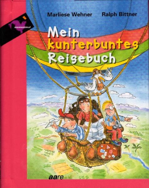 Mein kunterbuntes Reisebuch / Marliese Wehner