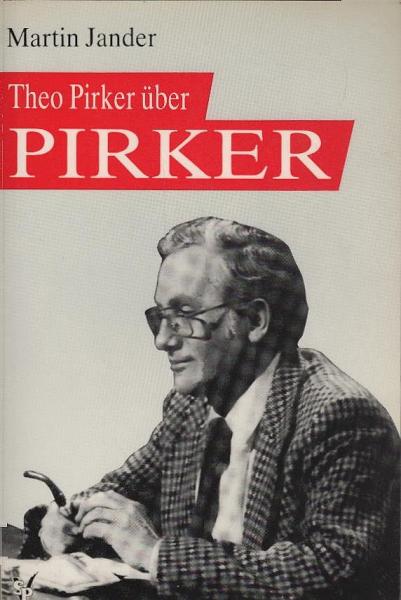 Theo Pirker über "Pirker". Ein Gespräch.