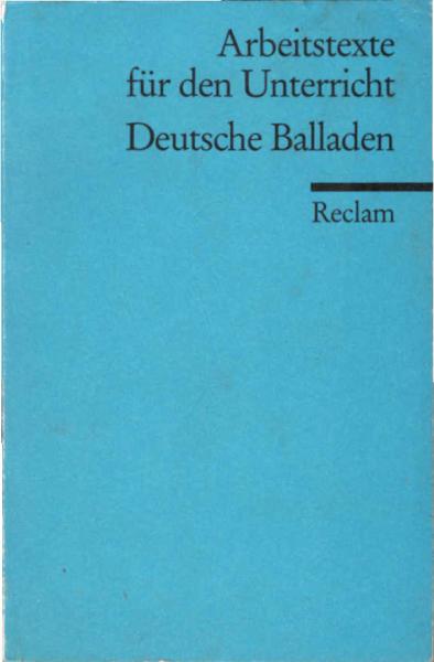 Deutsche Balladen : für d. Sekundarstufe / hrsg. von Winfried Freund