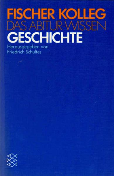 Fischer-Kolleg, Teil: Geschichte / hrsg. von Friedrich Schultes. [Autoren: Harro Brack ...]
