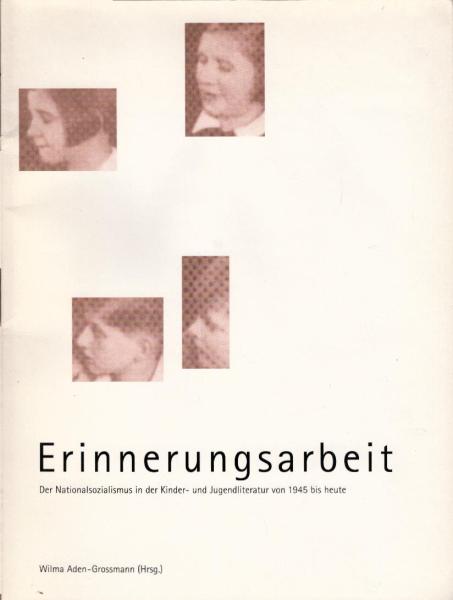 Erinnerungsarbeit. Der Nationalsozialismus in der Kinder- und Jugendliteratur von 1945 bis heute. -  Katalog zur Ausstellung. GhK, Universität Gesamthochschule Kassel, Fachbereich Sozialwesen.