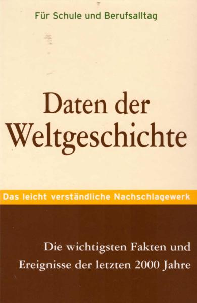 Daten der Weltgeschichte : Das leicht verständliche Nachschlagewerk