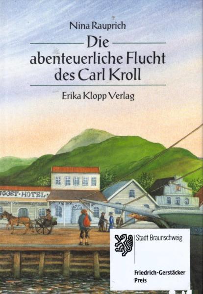 Die abenteuerliche Flucht des Carl Kroll / Nina Rauprich
