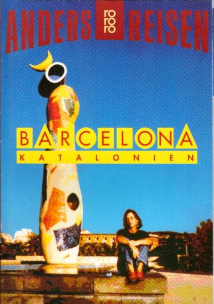 Barcelona, Katalonien : ein Reisebuch in den Alltag / von Till Bartels und Ulrike Wiebrecht