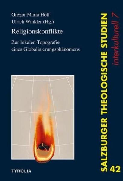 Religionskonflikte : zur lokalen Topographie eines Globalisierungsphänomens / Gregor Maria Hoff/Ulrich Winkler (Hg.)