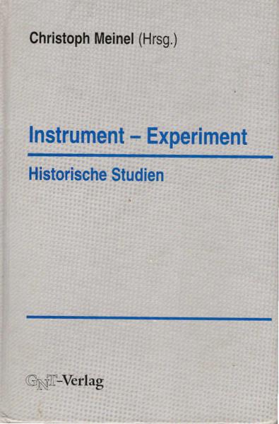Instrument - Experiment : historische Studien