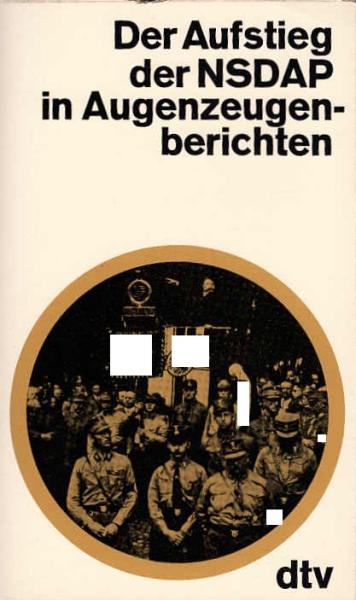 Der Aufstieg der NSDAP in Augenzeugenberichten