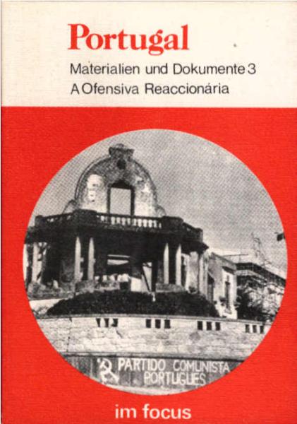 Portugal, Teil: 3., A ofensiva reaccionária : vom Leitf. d. Allianz zum Sieg d. sozialdemokrat. Flügels im MFA, d. konterrevolutionäre Offensive.