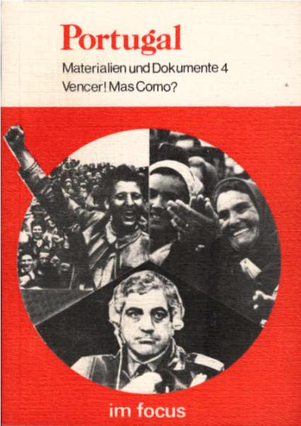 Portugal, Teil: 4., Vencer! Mas Como? : Zwischen Poder Popular u. Konterrevolution ; vom Tancos-Coup zum 25. November.