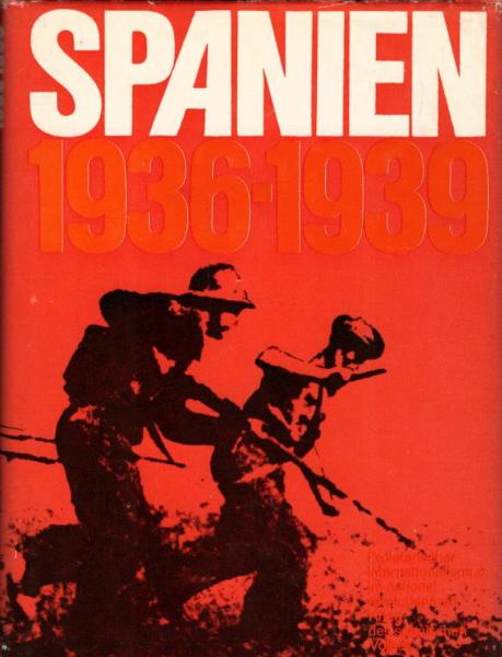 Spanien 1936-1939 [neunzehnhundertsechsunddreißig bis neunzehnhundertneununddreißig] : proletar. Internationalismus im national-revolutionären Krieg d. span. Volkes / Horst Kühne