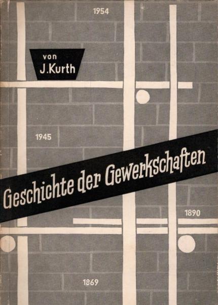 Geschichte der Gewerkschaften in Deutschland / Josef Kurth