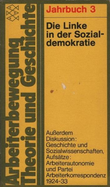 Die Linke in der Sozialdemokratie : ausserdem Diskussionen, Archiv, Aufsätze, Bibliogr., Rezensionen, Hinweise / hrsg. von Claudio Pozzoli