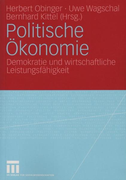 Politische Ökonomie : Demokratie und wirtschaftliche Leistungsfähigkeit / Herbert Obinger ... (Hrsg.)