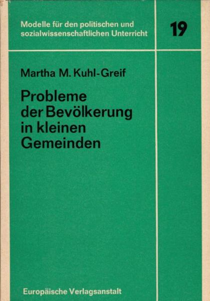 Probleme der Bevölkerung in kleinen Gemeinden / Martha M. Kuhl-Greif