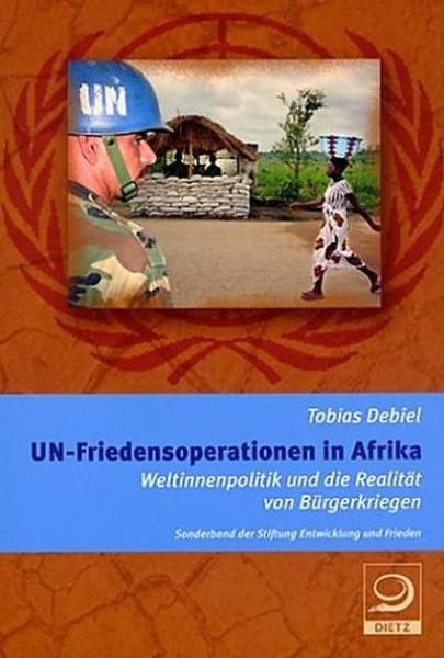 UN-Friedensoperationen in Afrika : Weltinnenpolitik und die Realität von Bürgerkriegen