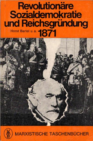 Revolutionäre Sozialdemokratie und Reichsgründung 1871