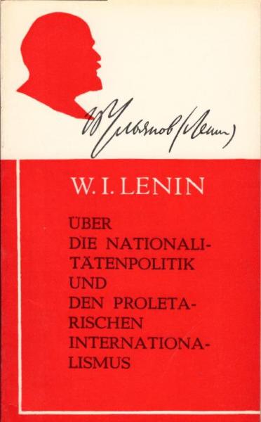 Über die Nationalitätenpolitik und den proletarischen Internationalismus / W. I. Lenin