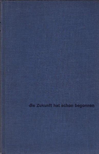 Die Zukunft hat schon begonnen : Amerikas Allmacht und Ohnmacht