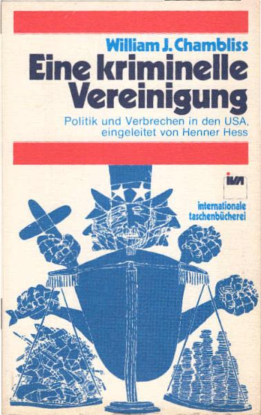 Eine kriminelle Vereinigung : über Politik u. Verbrechen in d. USA