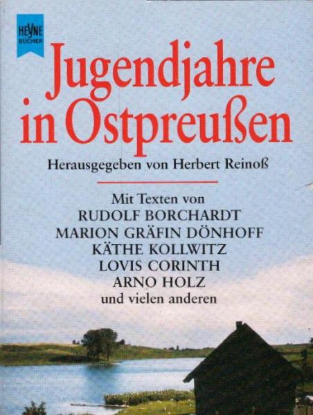 Jugendjahre in Ostpreussen / hrsg. von Herbert Reinoß. [Mit Texten von Rudolf Borchardt ...]
