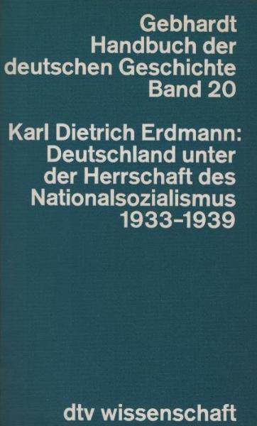 Deutschland unter der Herrschaft des Nationalsozialismus : 1933 - 1939 / Karl Dietrich Erdmann