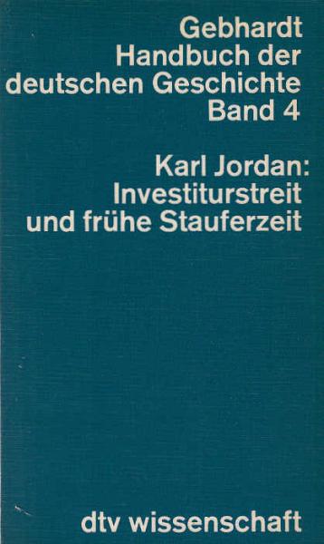Investiturstreit und frühe Stauferzeit : 1056 - 1197 / Karl Jordan