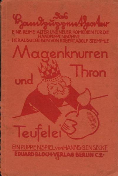 Magenknurren, Thron und Teufelei : Eine Puppenkomödie / Hanns Gensecke