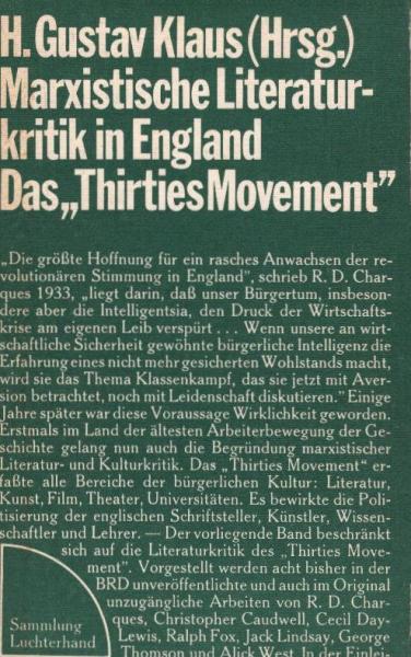 Marxistische Literaturkritik in England : das Thirties Movement / hrsg., übers., eingel. u. mit Anm. vers. von H. Gustav Klaus