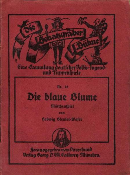 Die blaue Blume : Märchenspiel / Hedwig Bleuler-Waser