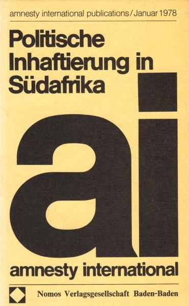 Politische Inhaftierung in Südafrika : e. Bericht von Amnesty Internat. / [Amnesty Internat., Sekt. d. Bundesrepublik Deutschland e.V.]