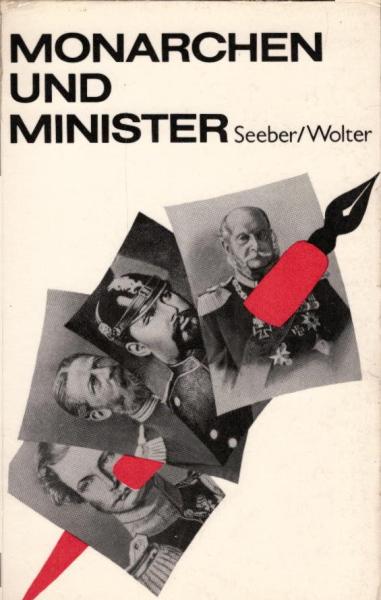 Monarchen und Minister : sozialdemokrat. Publizistik gegen Monarchismus u. Volksbetrug / zusammengestellt, bearb. u. eingel. von Gustav Seeber u. Heinz Wolter