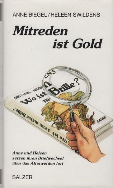Mitreden ist Gold : Anne und Heleen setzen ihren Briefwechsel über das Älterwerden fort.
